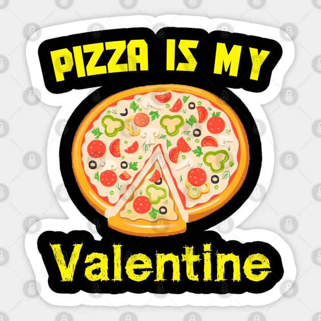 Pizza Is My Valentine Valentines Day Shirt Gift Sticker by EmmaShirt